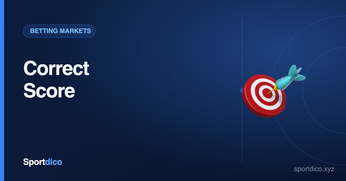 Correct Score Betting Explained: How It Works and When to Use It