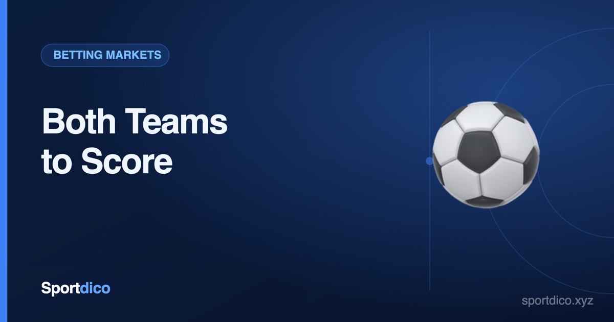 What Does BTTS Mean? Both Teams to Score Explained