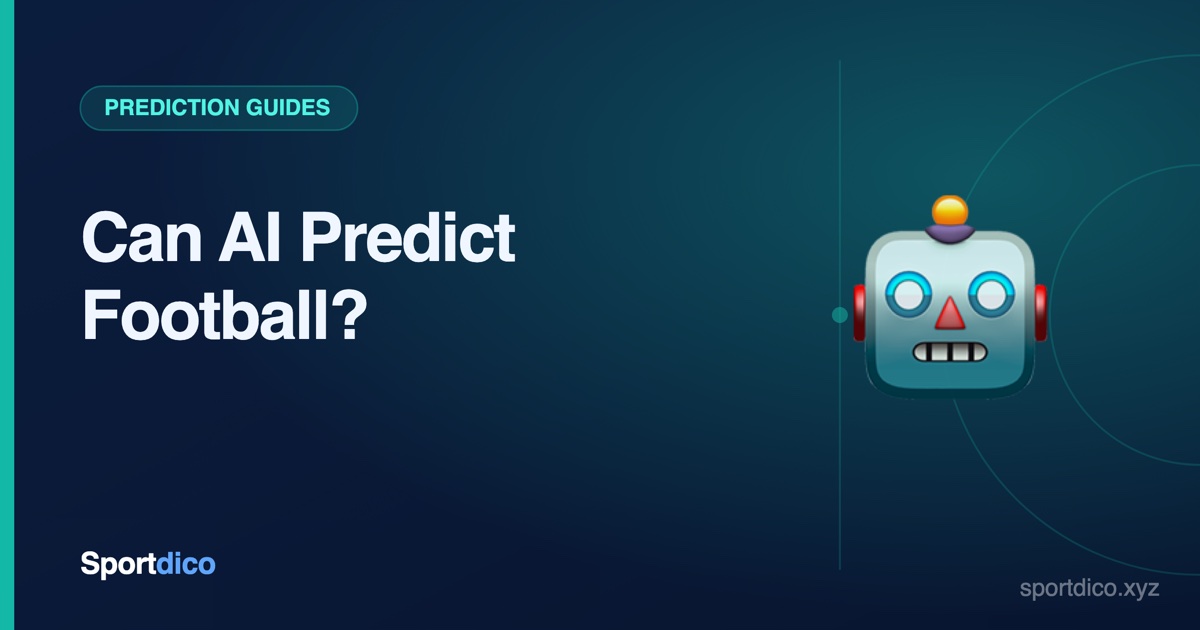 Can AI Predict Football Matches? What Actually Works