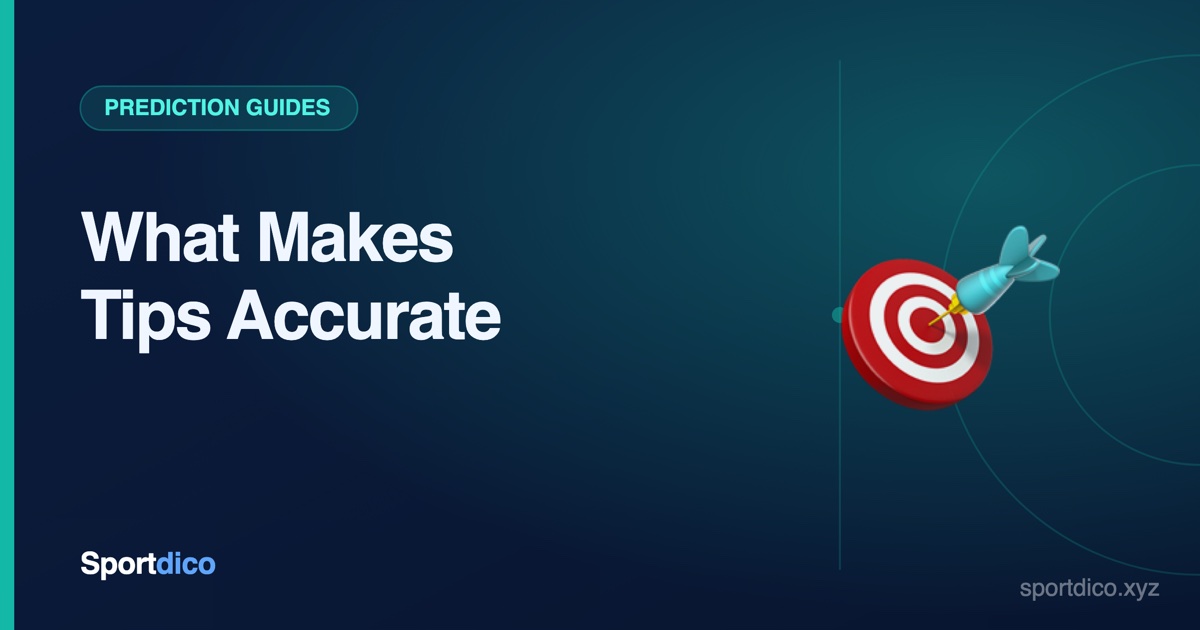 What Makes a Football Prediction Site Accurate? (How to Judge Any Tipster)